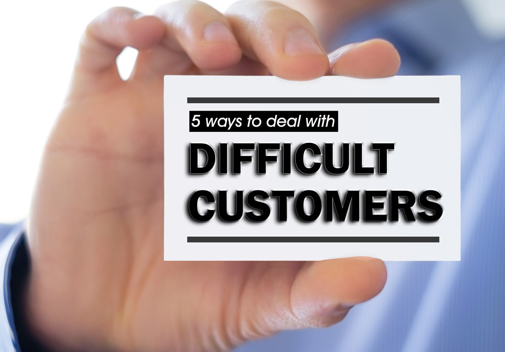 How to Deal with Difficult Customers