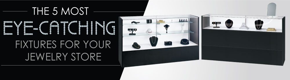 The Five Most Eye-Catching Fixtures for Jewelry Stores
