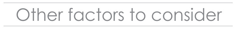 Other Factors to Consider